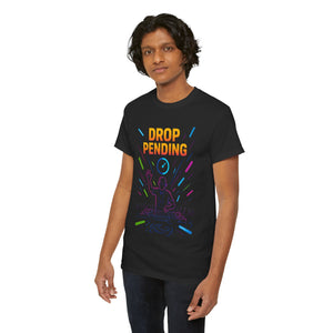 Drop Pending T-Shirt