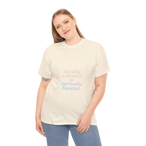 Socially Awkward. Spiritually Elevated. T-Shirt