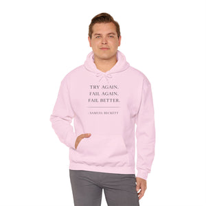 “Try Again. Fail Again. Fail Better.” Samuel Beckett Hoodie
