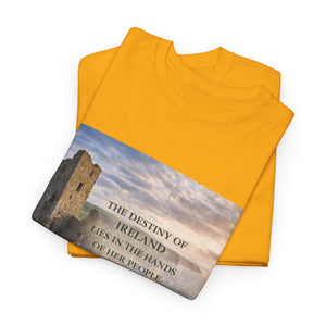 The Destiny of Ireland Lies in the Hands of Her People T-Shirt
