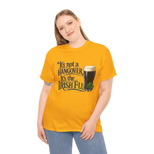 It’s Not a Hangover, It’s the Irish Flu T-Shirt