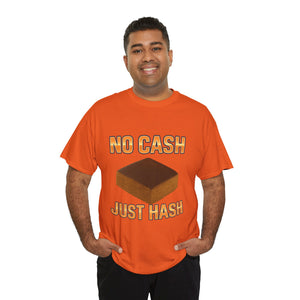 NO CASH JUST HASH T-shirt