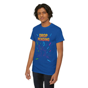 Drop Pending T-Shirt