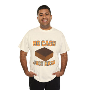 NO CASH JUST HASH T-shirt