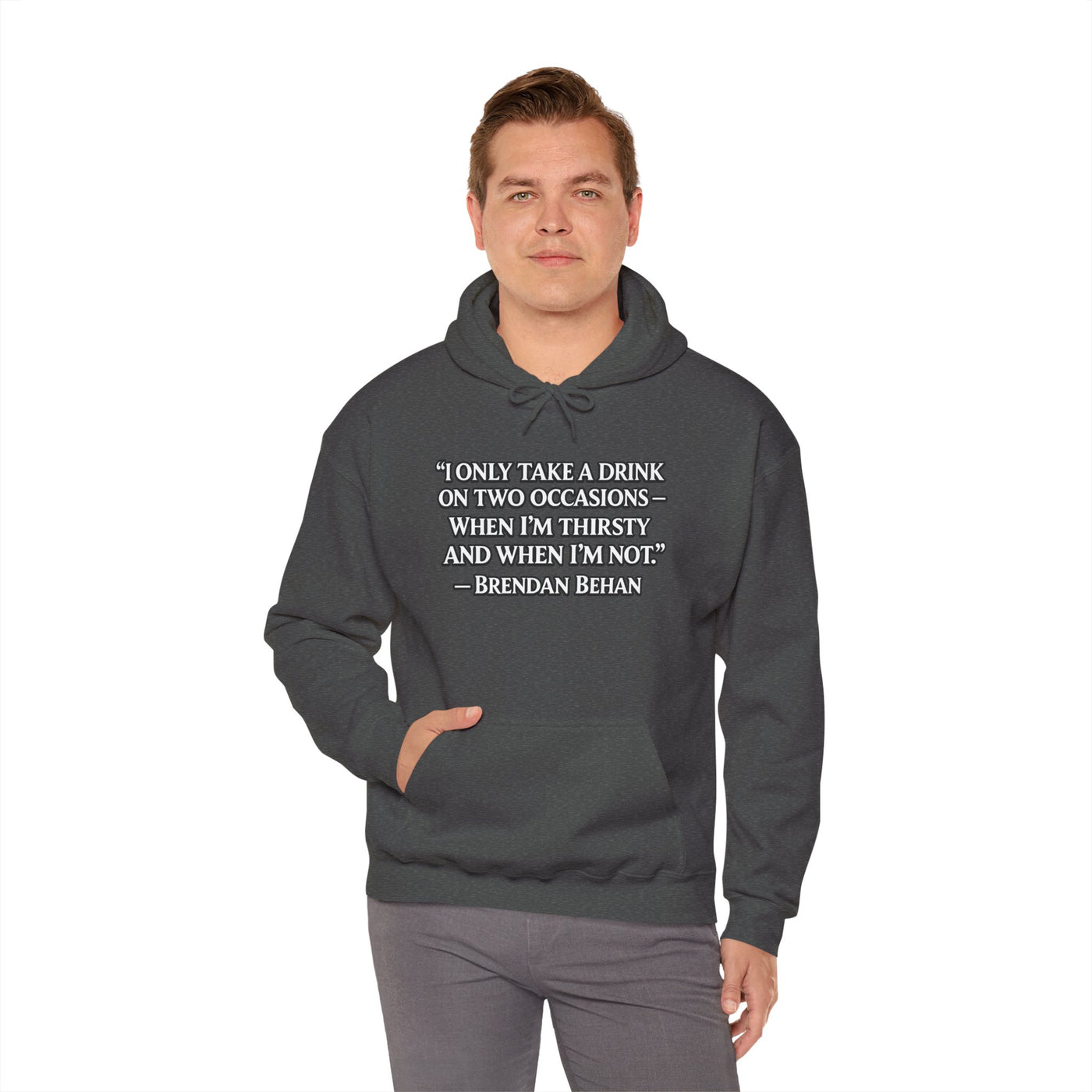 “I Only Take a Drink on Two Occasions” Brendan Behan Hoodie