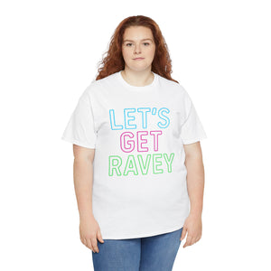 Let's Get Ravey T-shirt