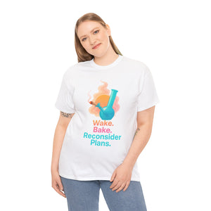 Wake. Bake. Reconsider Plans T-shirt