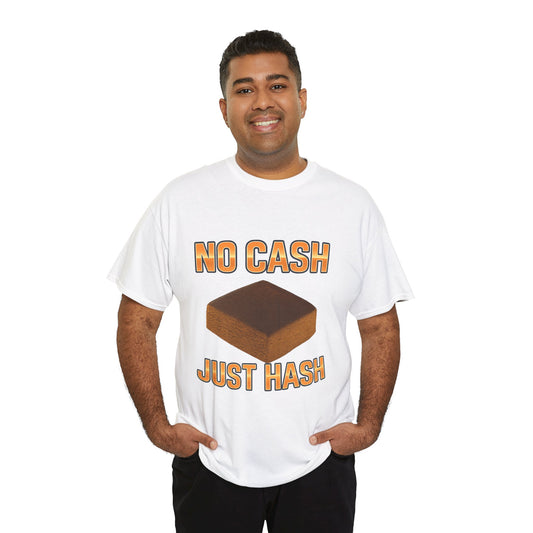 NO CASH JUST HASH T-shirt