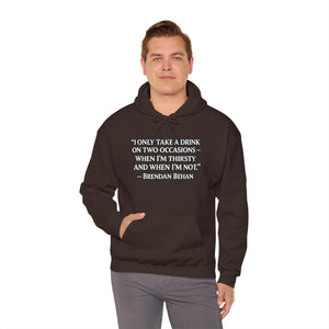 “I Only Take a Drink on Two Occasions” Brendan Behan Hoodie