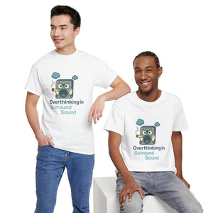 Overthinking in Surround Sound Reloaded T-Shirt