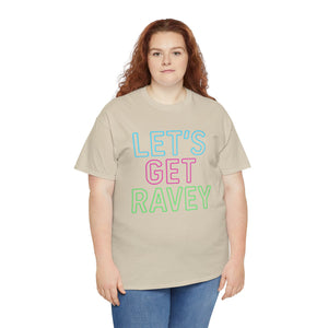 Let's Get Ravey T-shirt