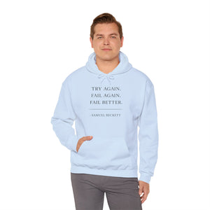 “Try Again. Fail Again. Fail Better.” Samuel Beckett Hoodie