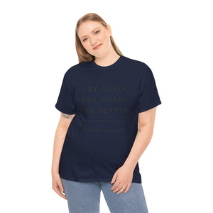 “Try Again. Fail Again. Fail Better.” Samuel Beckett T-Shirt
