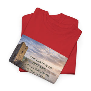 The Destiny of Ireland Lies in the Hands of Her People T-Shirt