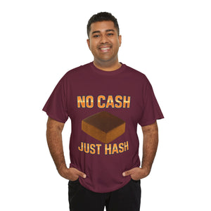 NO CASH JUST HASH T-shirt