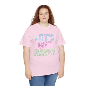 Let's Get Ravey T-shirt
