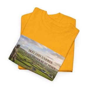 Ireland Unfree Shall Never Be At Peace T-Shirt
