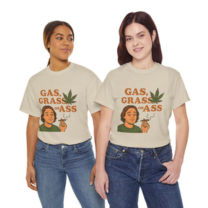 Gas, Grass or Ass T-Shirt