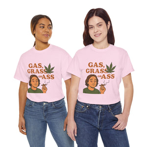 Gas, Grass or Ass T-Shirt