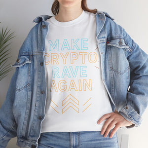 Make Crypto Rave Again T-shirt