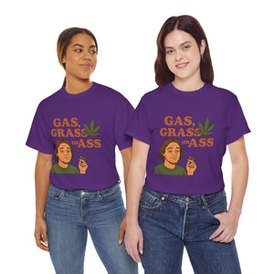 Gas, Grass or Ass T-Shirt