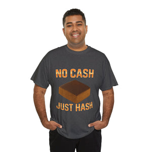NO CASH JUST HASH T-shirt