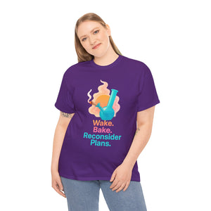Wake. Bake. Reconsider Plans T-shirt