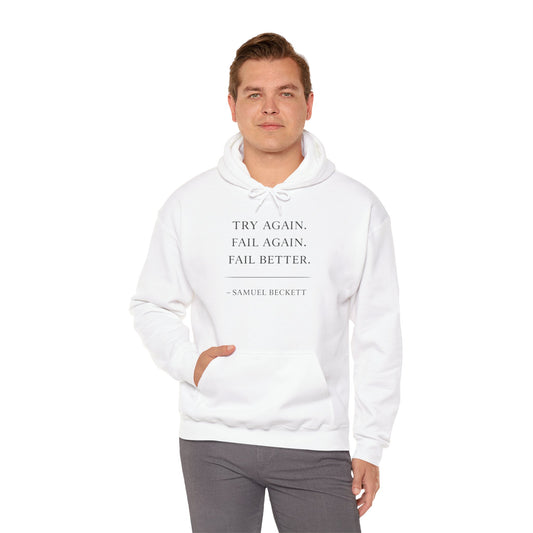 “Try Again. Fail Again. Fail Better.” Samuel Beckett Hoodie