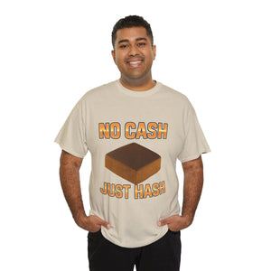 NO CASH JUST HASH T-shirt